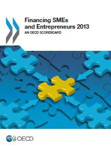 Financing SMEs and Entrepreneurs 2013: an OECD scoreboard