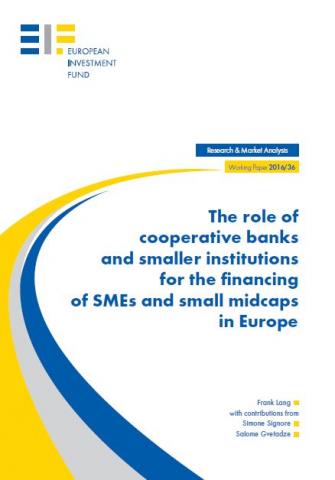 The role of cooperative banks and smaller institutions for the financing of SMEs and small midcaps in Europe